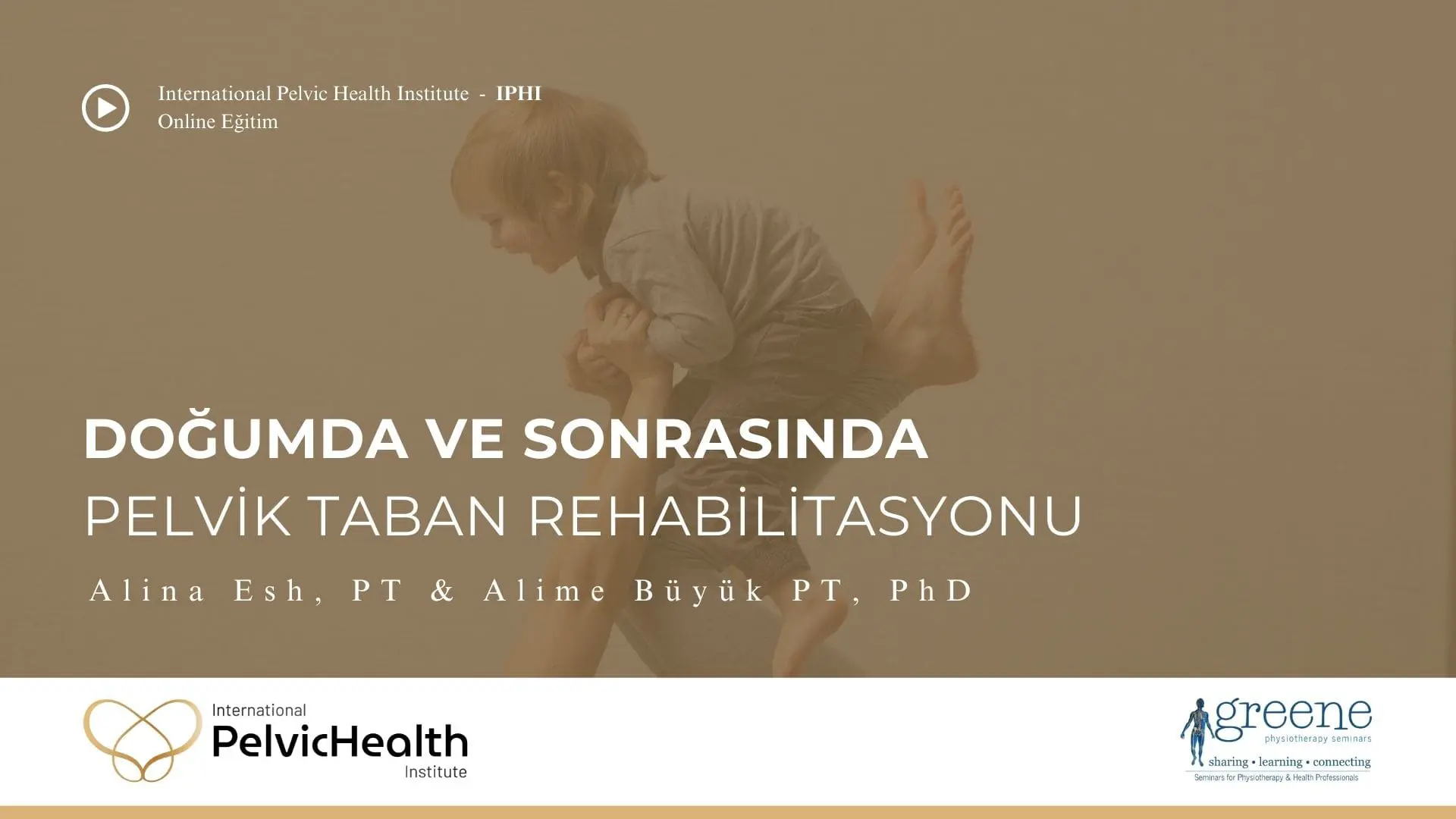 Doğumda ve Sonrasında Pelvik Taban Rehabilitasyonu Eğitimi